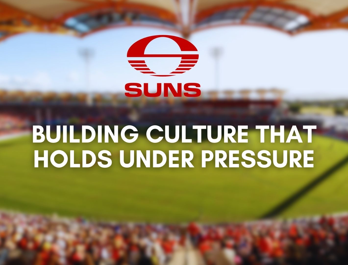 Building Culture That Holds Under Pressure